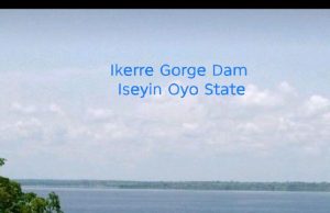 Ikere Gorge Dam Reimagined: From Idle Asset to a Powerhouse of Education, Agriculture, Tourism and Jobs